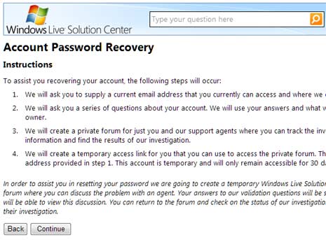 You will be asked series of questions about your Hotmail account. Your answers will help support establish ownership of the account.